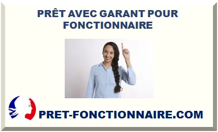 PRÊT AVEC GARANT POUR FONCTIONNAIRE