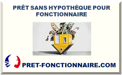 PRÊT SANS HYPOTHÈQUE POUR FONCTIONNAIRE