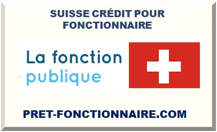 SUISSE CRÉDIT POUR FONCTIONNAIRE